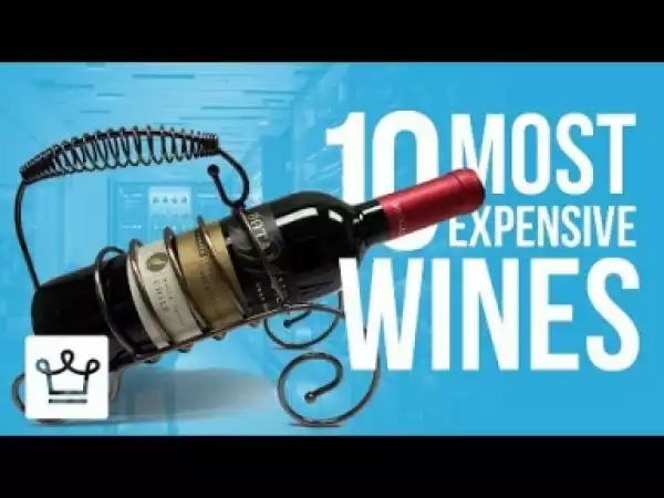 Video: Top 10 Most Expensive Wines In The World